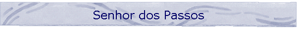 Senhor dos Passos
