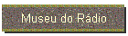 Museu do Rdio